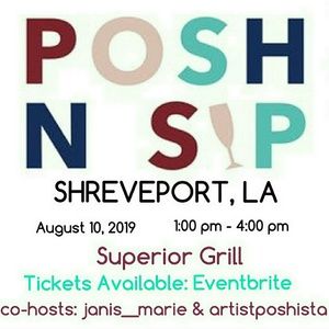 UPCOMING POSH N SIP @SUPERIOR SHREVEPORT, LA 8/10!
